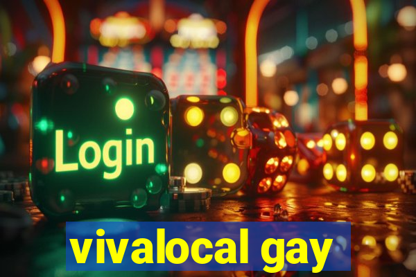 vivalocal gay